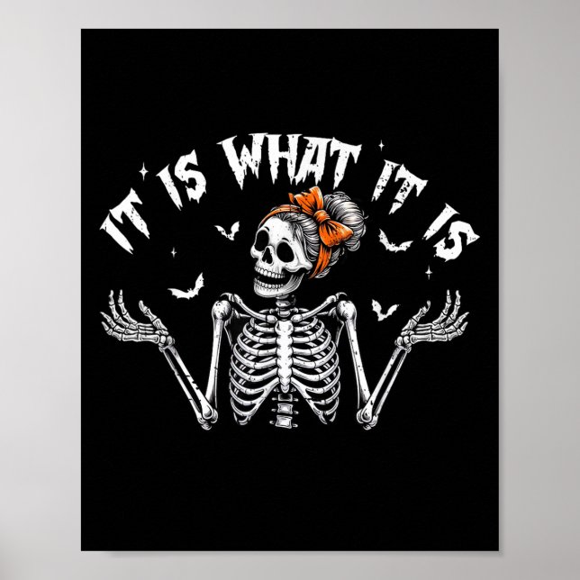 Funny Skeleton It Is What It Is Halloween Costume  Poster (Front)