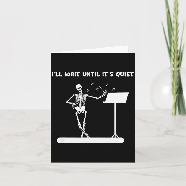 Funny Skeleton Music Teacher I'll Wait Until It's  Card (Front)
