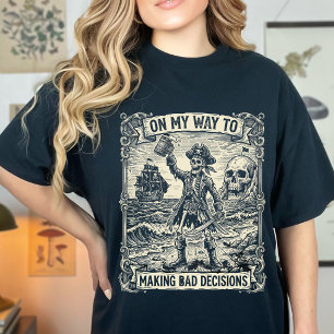 Funny Skeleton On My Way To Making Bad Decisions  T-Shirt