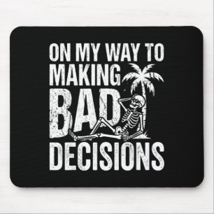 Funny skeleton on way to making bad decisions mouse pad
