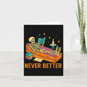 Funny Skeleton Reading Book In Coffin Never Better Card