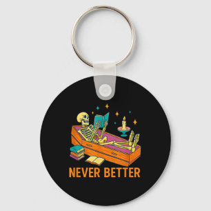 Funny Skeleton Reading Book In Coffin Never Better Key Ring