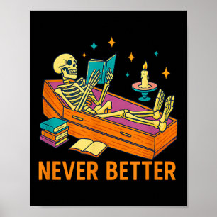 Funny Skeleton Reading Book In Coffin Never Better Poster