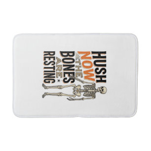 Funny Skeleton Shirt, Hush Now Halloween Engraving Bath Mat