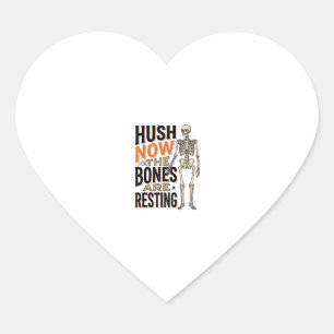 Funny Skeleton Shirt, Hush Now Halloween Engraving Heart Sticker