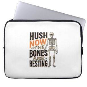 Funny Skeleton Shirt, Hush Now Halloween Engraving Laptop Sleeve