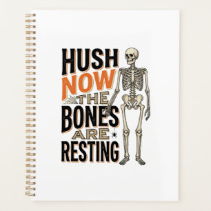 Funny Skeleton Shirt, Hush Now Halloween Engraving Planner
