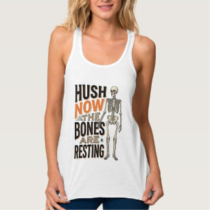 Funny Skeleton Shirt, Hush Now Halloween Engraving Singlet