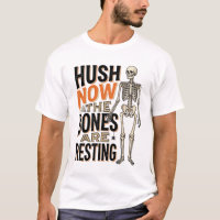 Funny Skeleton Shirt, Hush Now Halloween Engraving