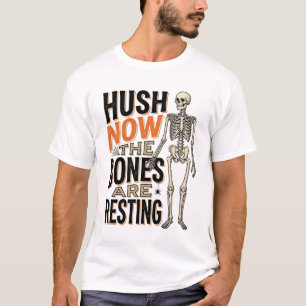 Funny Skeleton Shirt, Hush Now Halloween Engraving T-Shirt