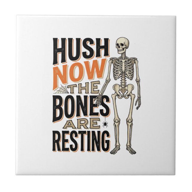 Funny Skeleton Shirt, Hush Now Halloween Engraving Tile (Front)