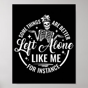 Funny Skeleton Some Things Are Better Left Alone Poster