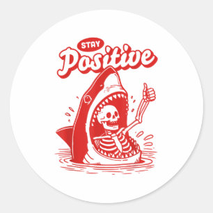 Funny Skeleton Stay Sitive Shark Beach Motivationa Classic Round Sticker