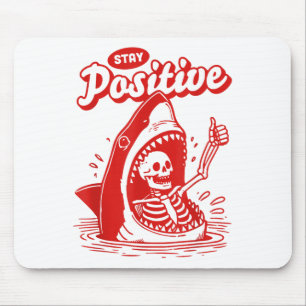 Funny Skeleton Stay Sitive Shark Beach Motivationa Mouse Pad