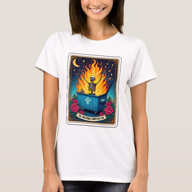 Funny Skeleton Tarot Emotional Dumpster Fire T-Shirt (Front)