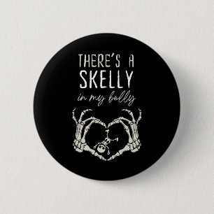 Funny Skeleton There's Skelly In My Belly Pregnant 6 Cm Round Badge
