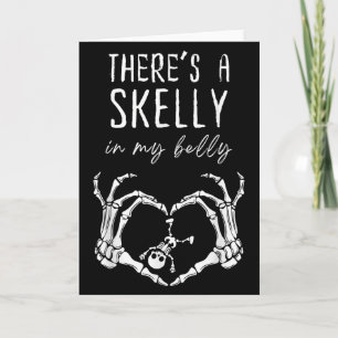 Funny Skeleton Theres Skelly In My Belly Pregnant Card