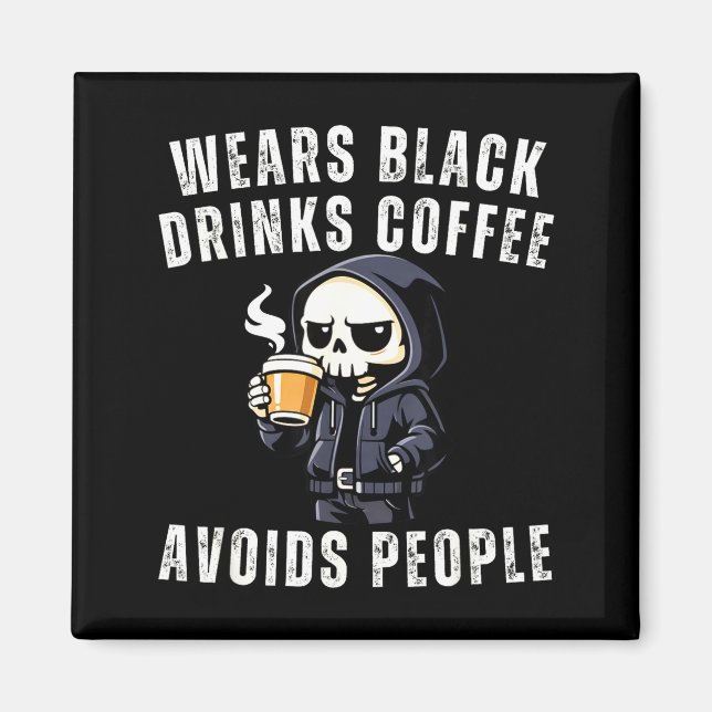 Funny skeleton wears black drinks coffee avoidsFun Magnet (Front)