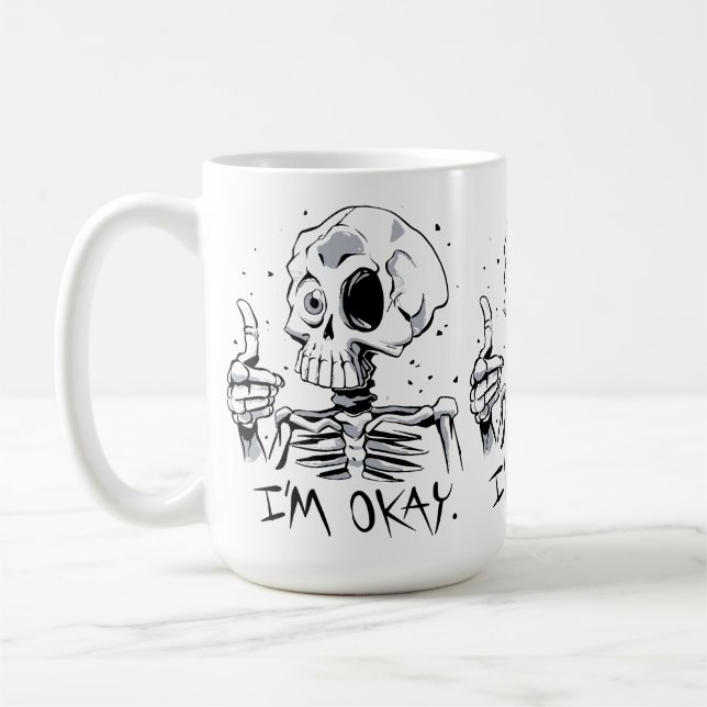 Funny Skeleton with 'I'm Okay' Message Coffee Mug (Left)