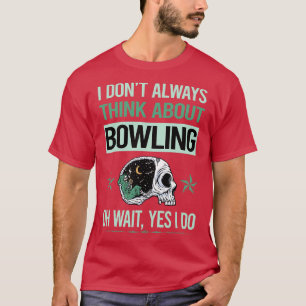 Funny Skeleton Yes I Do Bowling  T-Shirt