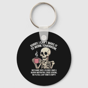 Funny Skelton Sorry I Cant Make It To Work Tomorro Key Ring
