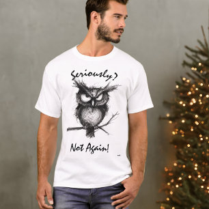 Funny Sketch Owl – Editable Text Grumpy Cartoon T-Shirt