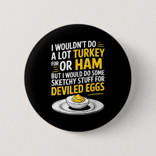 Funny Sketchy Stuff For Deviled Eggs Saying Food H 6 Cm Round Badge
