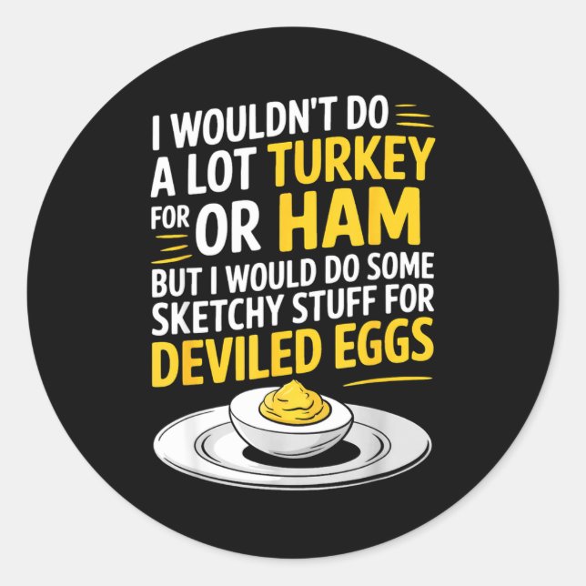 Funny Sketchy Stuff For Deviled Eggs Saying Food H Classic Round Sticker (Front)