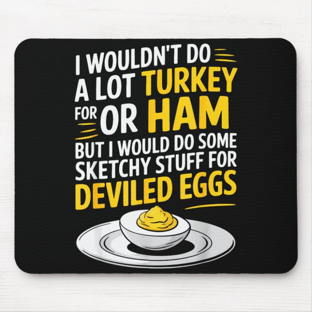 Funny Sketchy Stuff For Deviled Eggs Saying Food H Mouse Pad (Front)