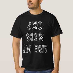 Funny Ski Are My Skis Ok T Skiing Gift Tee 