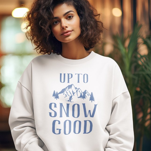 Funny Ski Bachelorette Up To Snow Good Sweatshirt (Creator Uploaded)