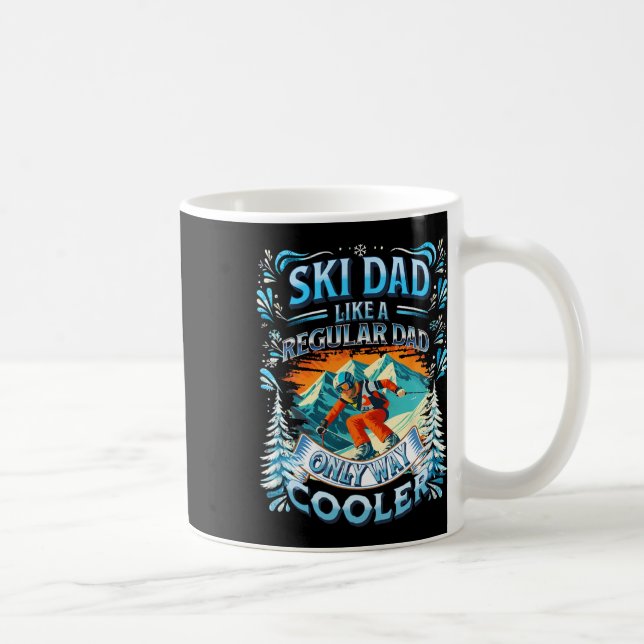 Funny Ski Dad Like A Regular Dad Only Way Cooler  Coffee Mug (Right)