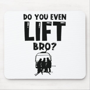 Funny Ski Do You Even Lift Snowboard Skiing Mouse Pad