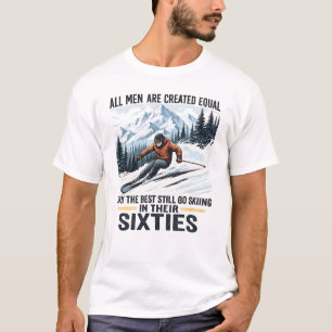 Funny Ski Quote for Men in Their Sixties T-Shirt