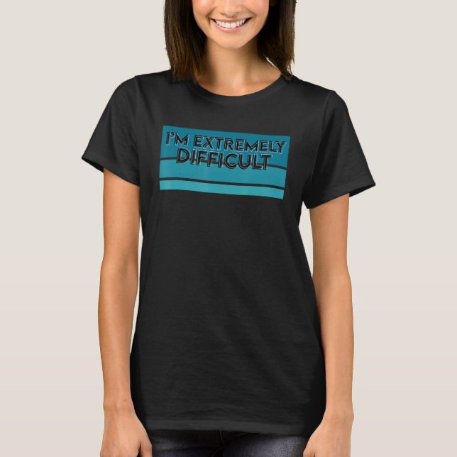 Funny  Ski Snowboarding I'm Extremely Difficult T-Shirt (Front)
