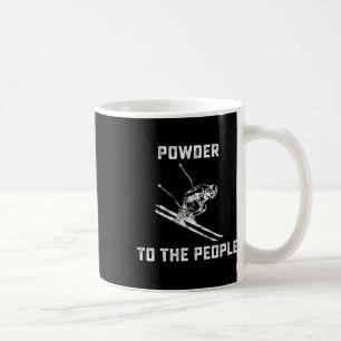 Funny Ski T Shirts - Powder To The People Funny Sk Coffee Mug