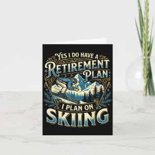 Funny skier do have a retirement plan skiing card