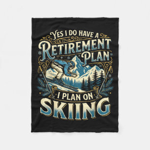Funny skier do have a retirement plan skiing fleece blanket