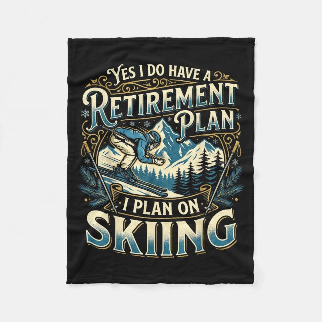 Funny skier do have a retirement plan skiing fleece blanket (Front)
