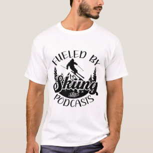 Funny Skier Joke Fuelled By Skiing And Podcasts Pu T-Shirt