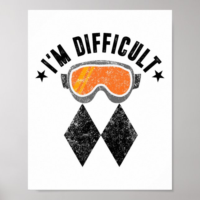 Funny Skiers I'm Difficult Sign Ski Cool Skier Sno (Front)