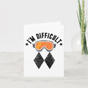 Funny Skiers I'm Difficult Sign Ski Cool Skier Sno Card