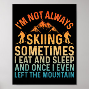 Funny skiing art for men women snow skiing skier poster