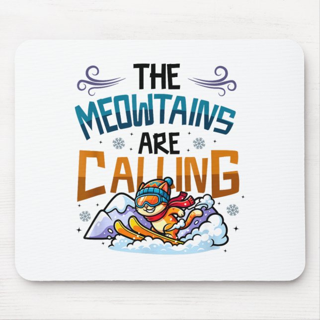 Funny skiing cat the meowtains are calling mouse pad (Front)