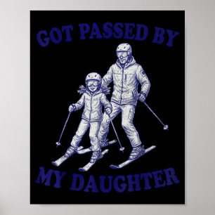 Funny Skiing Got Ped By My Daughter Poster