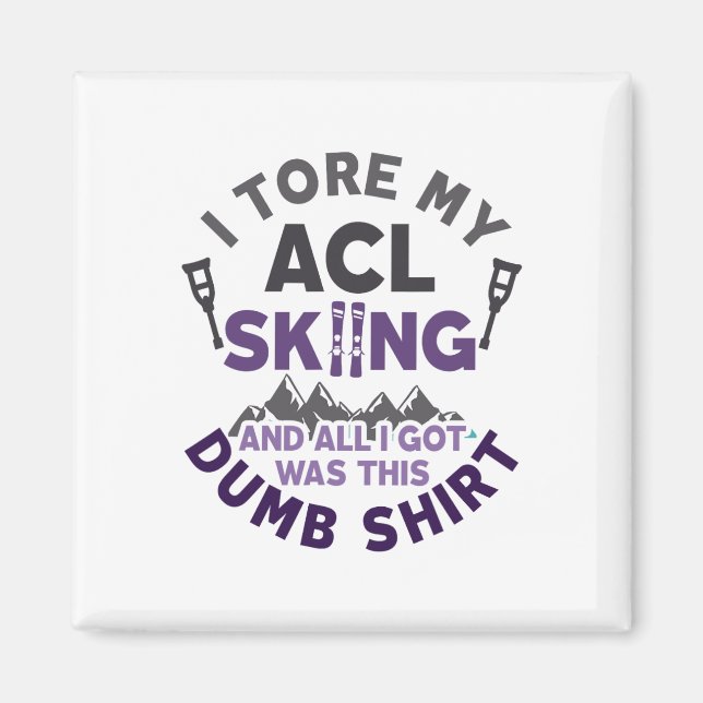Funny Skiing Knee Injury Torn Acl Get Well  Magnet (Front)