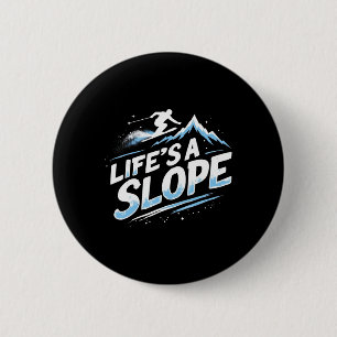 Funny Skiing Quote Gift Life's A Slope 6 Cm Round Badge