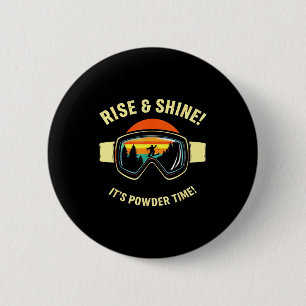 Funny skiing - rise &amp; shine! powder time! ski 6 cm round badge
