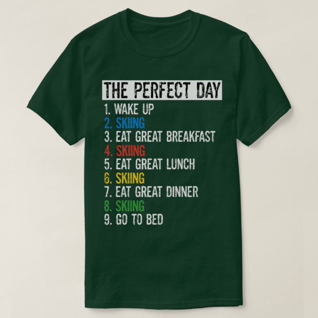 Funny Skiing Ski Lovers Perfect Day In The Snow T-Shirt (Design Front)