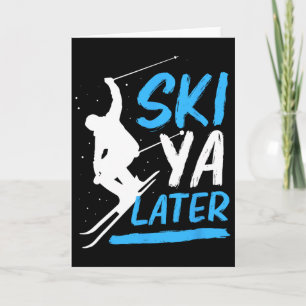 Funny Skiing Winter Vacation Ski Ya Later  Card